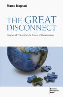The great disconnect. Hopes and fears after the excess of globalization di Marco Magnani edito da Bocconi University Press