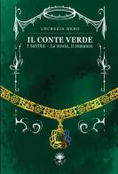 Il conte verde. I Savoia. La storia, il romanzo di Lucrezia Bano edito da Le trame di Circe