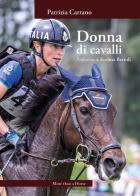 Donna di cavalli di Patrizia Carrano edito da More than a Horse