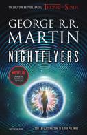 Nightflyers. Ediz. italiana di George R. R. Martin edito da Mondadori