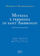 Mitezza e fermezza in sant'Ambrogio di Domenico Scordamaglia edito da EDB