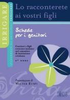 Lo racconterete ai vostri figli. Itinerario di catechesi familiare. 3° anno. Schede per i genitori edito da EDB