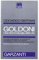 Goldoni. Una drammaturgia della vita di Odoardo Bertani edito da Garzanti Libri