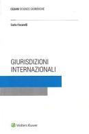 Giurisdizioni internazionali di Carlo Focarelli edito da CEDAM