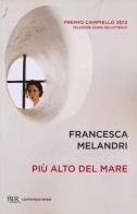 Più alto del mare di Francesca Melandri edito da BUR Biblioteca Univ. Rizzoli