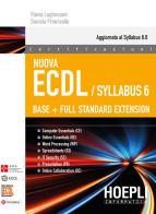 Nuova ECDL. Syllabus 6. Base + full standard extension di Flavia Lughezzani, Daniela Princivalle edito da Hoepli