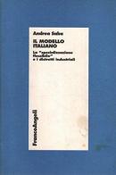 Il modello italiano. La «Specializzazione flessibile» e i distretti industriali di Andrea Saba edito da Franco Angeli