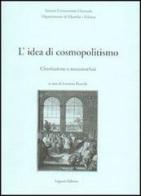 L' idea di cosmopolitismo. Circolazione e metamorfosi di Lorenzo Bianchi edito da Liguori