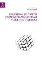 Riflessioni su aspetti economico-manageriali nell'etica d'impresa di A. Minà edito da Aracne