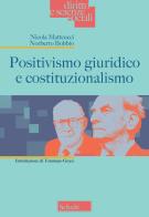 Positivismo giuridico e costituzionalismo di Nicola Matteucci, Norberto Bobbio edito da Scholé