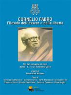 Cornelio Fabro. Filosofo dell'essere e della libertà. Atti del Convegno di studi (Roma, 5-7-21 novembre 2018). Ediz. integrale edito da NEU