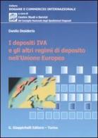 I depositi IVA e gli altri regimi di di deposito nell'Unione Europea di Danilo Desiderio edito da Giappichelli
