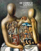 De Chirico e Savinio. Una mitologia moderna. Catalogo della mostra (Roma, 16 marzo-30 giugno 2019). Ediz. a colori edito da Silvana