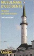 Musulmani d'Occidente. Tendenze dell'Islam europeo di Stefano Allievi edito da Carocci
