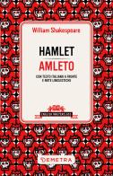Hamlet-Amleto. Testo italiano a fronte e note linguistiche di William Shakespeare edito da Demetra