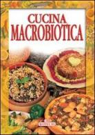 Cucina macrobiotica edito da Bonechi