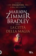 La città della magia. La saga di Darkover. L'era dei Comyn di Marion Zimmer Bradley edito da TEA