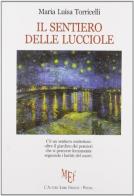 Il sentiero delle lucciole di M. Luisa Torricelli edito da L'Autore Libri Firenze