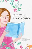 Il mio mondo. Nuova ediz. di Maria Grazia Rossi edito da NeP edizioni