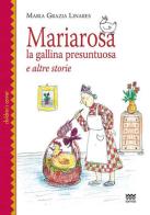 Mariarosa la gallina presuntuosa e altre storie di Maria Grazia Linares edito da Sarnus