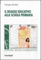 Il disagio educativo alla scuola primaria di Giuseppe Nicolodi edito da Franco Angeli