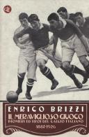 Il meraviglioso giuoco. Pionieri ed eroi del calcio italiano 1887-1926 di Enrico Brizzi edito da Laterza