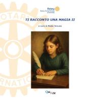 Ti racconto una magia vol. 2 edito da QuiEdit