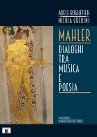 Mahler. Dialoghi tra musica e poesia di Adele Boghetich, Nicola Guerini edito da Zecchini