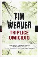 Triplice omicidio di Tim Weaver edito da ONE