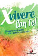 X vivere con Te! Pregare con i salmi, con i santi e con la vita edito da Centro Ambrosiano