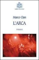 L' arca di Marco Cian edito da Edizioni del Leone