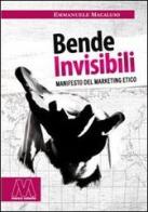 Bende invisibili. Manifesto del marketing etico di Emmanuele Macaluso edito da Marcovalerio