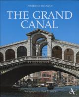 The Grand Canal. Ediz. illustrata di Umberto Franzoi, Mark E. Smith edito da Arsenale