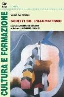 Scritti sul pragmatismo di Mario Calderoni edito da Bonanno