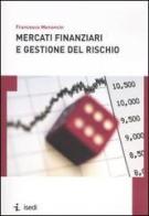 Mercati finanziari e gestione del rischio di Francesco Menoncin edito da ISEDI
