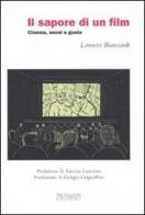 Il sapore di un film. Cinema, sensi e gusto di Lorenzo Bianciardi edito da Protagon Editori Toscani