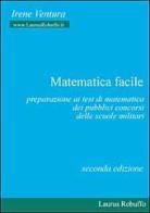 Matematica facile per concorsi di Irene Ventura edito da Laurus Robuffo