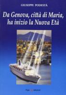 Da Genova, città di Maria ha inizio la nuova età di Giuseppe Podestà edito da ERGA