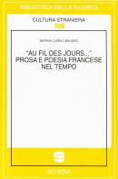 Au fil des jours... Prosa e poesia francese nel tempo di Nerina Balmas Clerici edito da Schena Editore