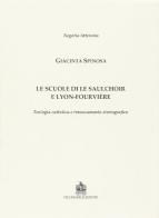 Le scuole di Le Salchoir e Lyon-Fourvière. Teologia cattolica e rinnovamento storiografico di Giacinta Spinosa edito da Vecchiarelli