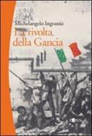 La rivolta della Gancia. Il racconto dell'insurrezione palermitana del 4 aprile 1860 di Michelangelo Ingrassia edito da L'Epos