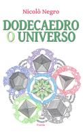 Dodecaedro o universo di Nicolò Negro edito da Il trifoglio bianco