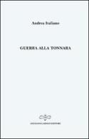Guerra alla tonnara di Andrea Italiano edito da Giuliano Ladolfi Editore