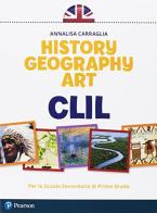 CLIL history geography art. Per la Scuola media. Con e-book. Con espansione online di Annalisa Carraglia edito da Pearson