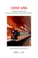 Cent ans. Conférences du centenaire des Cours de civilisation française de la Sorbonne edito da AGA Editrice