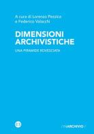 Dimensioni archivistiche. Una piramide rovesciata edito da Editrice Bibliografica