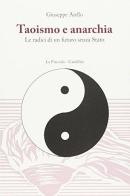 Taoismo e anarchia. Le radici di un futuro senza stato di Giuseppe Aiello edito da La Fiaccola