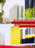 Architettura e paesaggio. Italia-Giappone faccia a faccia-Architecture and landscape. Italy-Japan face to face. Ediz. bilingue edito da Listlab