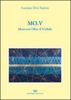MO.V. Muoversi oltre il visibile di Luciane Dos Santos edito da Michael Edizioni