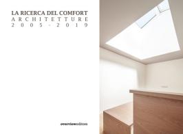 La ricerca del comfort. Architetture 2005-2019 edito da Overview Editore